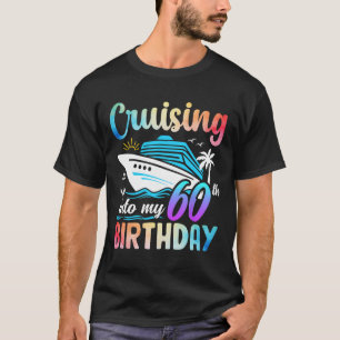 Cruising Into My 60th Birthday 60 Years Old Birthd T-Shirt