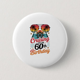 Cruising Into My 60th Birthday Button
