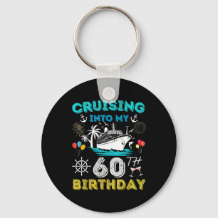 Cruising Into My 60th Birthday Cruise 60 Years Old Keychain