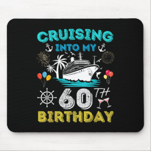 Cruising Into My 60th Birthday Cruise 60 Years Old Mouse Pad