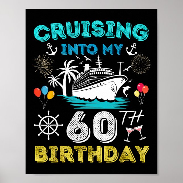Cruising Into My 60th Birthday Cruise 60 Years Old Poster (Front)