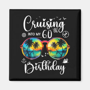 Cruising Into My 60th Birthday Trip Vacation Cruis Magnet