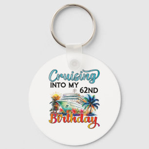 Cruising Into My 62nd Birthday Cruise Birthday Tri Keychain