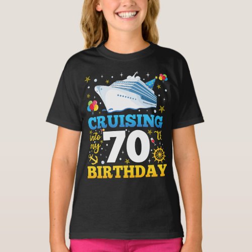 Cruising Into My 70 Birthday Party Girl T_Shirt