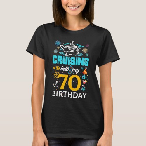 Cruising Into My 70 Year Old Birthday Squad 70th C T_Shirt