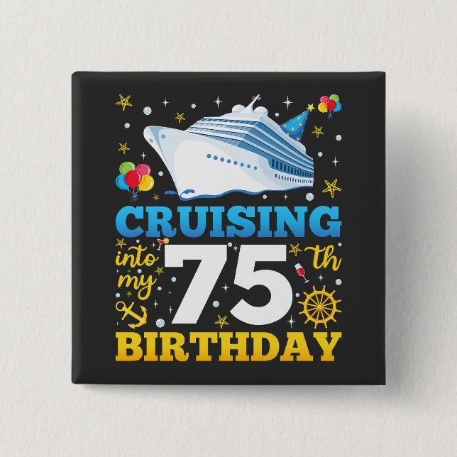 Cruising Into My 75 Birthday Party Square Button (Front)