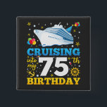 Cruising Into My 75 Birthday Party Square Button<br><div class="desc">Cruising Into My 75 Year Old Birthday Party 75th B-Day Funny design Gift Square Button Classic Collection.</div>
