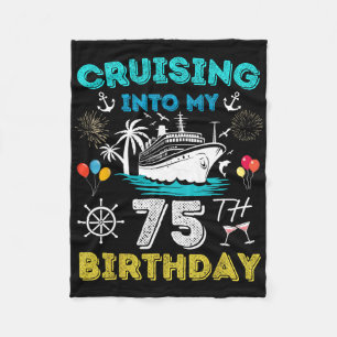 Cruising Into My 75th Birthday Cruise 75 Years Old Fleece Blanket