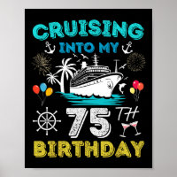 Cruising Into My 75th Birthday Cruise 75 Years Old