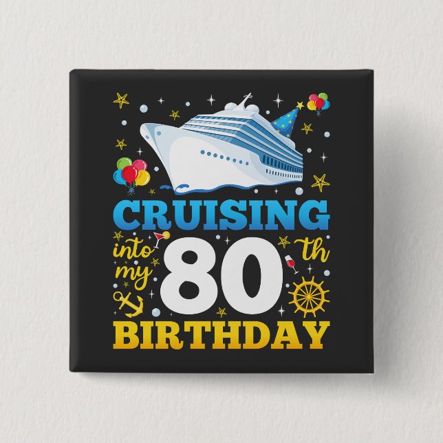 Cruising Into My 80 Birthday Party Square Button (Front)