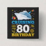 Cruising Into My 80 Birthday Party Square Button<br><div class="desc">Cruising Into My 80 Year Old Birthday Party 80th B-Day Funny design Gift Square Magnet Classic Collection.</div>