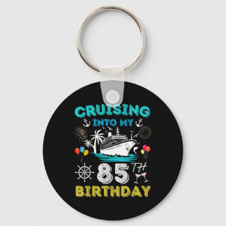 Cruising Into My 85th Birthday Cruise 85 Years Old Keychain
