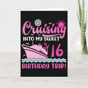 Cruising Into My Sweet 16th Birthday Trip Cruise L Card