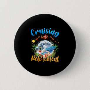 Cruising Into Retirement Men Women Retired Cruise Button