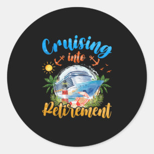 Cruising Into Retirement Men Women Retired Cruise Classic Round Sticker