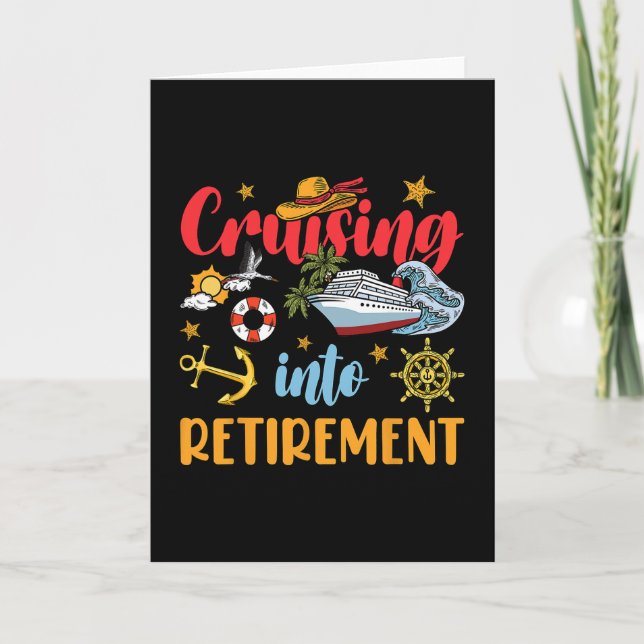 Cruising Into Retirement Retired Cruise Ship Vacat Card (Front)