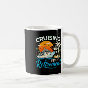 Cruising Into Retirement Tropical Cruise Funny Men Coffee Mug
