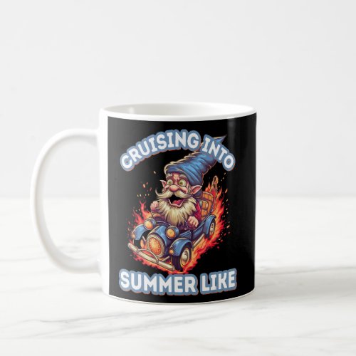 Cruising Into Summer Like Gnome Hot Rod Fire Birth Coffee Mug