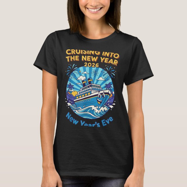 Cruising Into The New Year 2026 Fun New Year's Eve T-Shirt (Front)