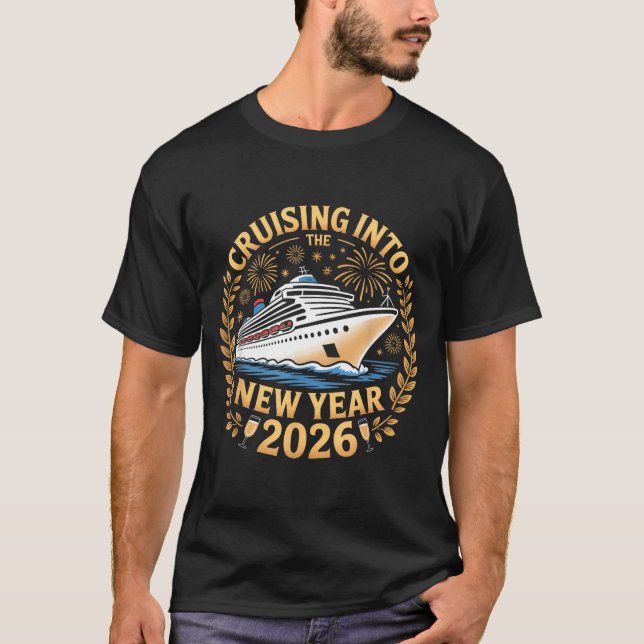 Cruising Into The New Year 2026 Happy New Year 202 T-Shirt (Front)