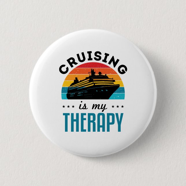 Cruising Is My Therapy Cruise Ship Vacation Button (Front)
