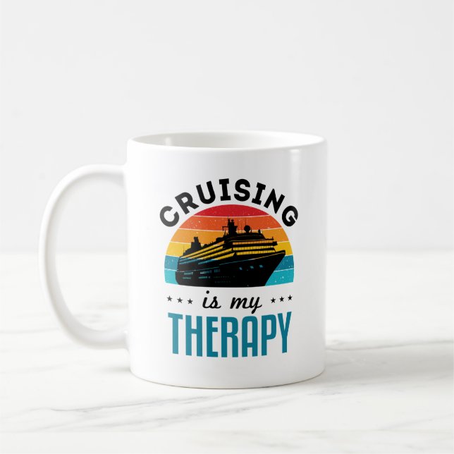 Cruising Is My Therapy Cruise Ship Vacation Coffee Mug (Left)