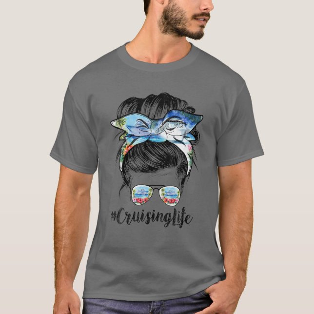 Cruising Life Cruise Messy Bun Hair Sunglasses Mom T-Shirt (Front)