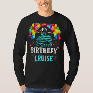 Cruising My Birthday Cruise Ship Vacation Party T-Shirt