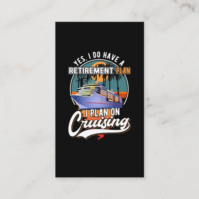 Cruising Retirement Plan Funny Cruise Ship Retired Business Card (Front)