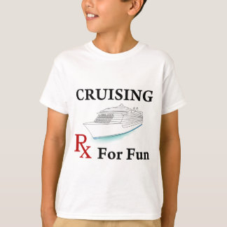 Cruising... Rx for Fun T-Shirt