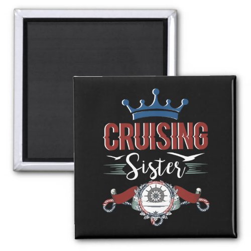 Cruising Sisterss Cruise Vacation Wear Magnet