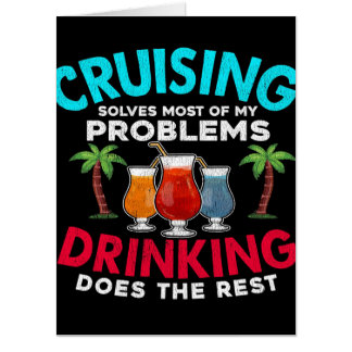 Cruising Solves Most Of MY Problems Drinking Card