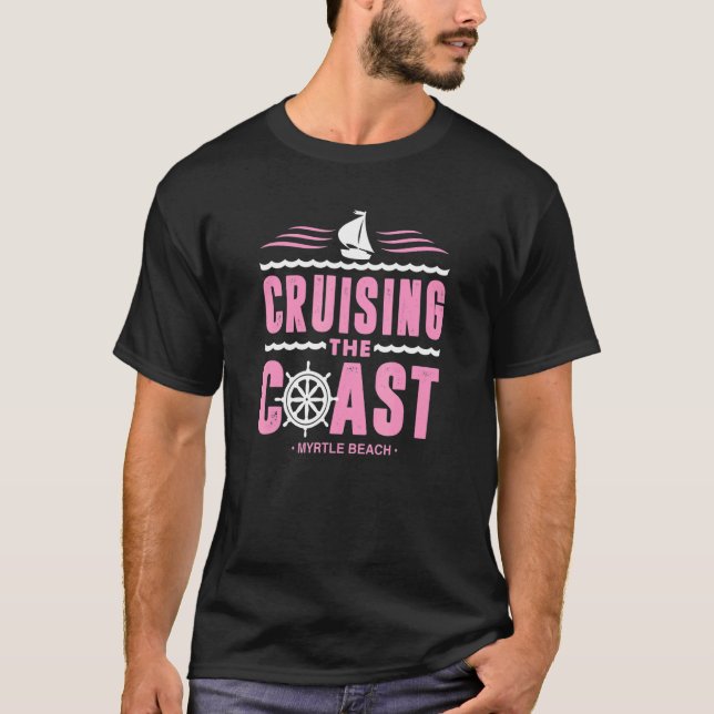 Cruising The Coast Myrtle Beach Sail Boat Captain  T-Shirt (Front)