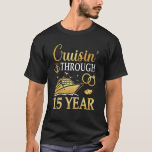 Cruising Through 15 Year 15th Anniversary Cruise C T-Shirt