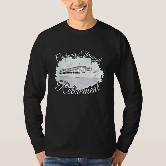 Cruising Through Retirement Boat Trip  Cruise T-Shirt (Front)