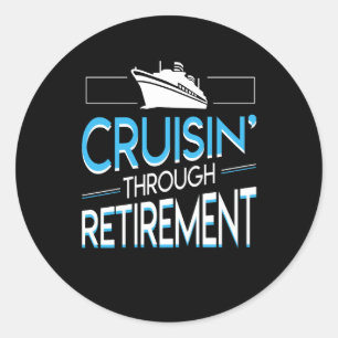 Cruising Through Retirement Gifts Classic Round Sticker