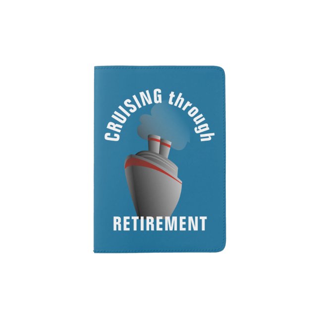 Cruising Through Retirement Rich Aqua Passport Holder (Front)