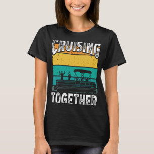 Cruising Together Backprint Pontoon Boat T-Shirt