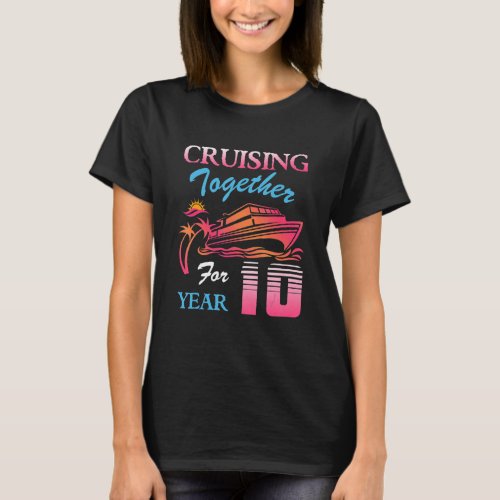 Cruising Together for 10 Years Wedding Anniversary T_Shirt