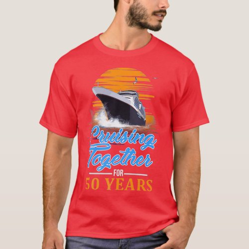 Cruising Together for 50 Years Friends Family Coup T_Shirt