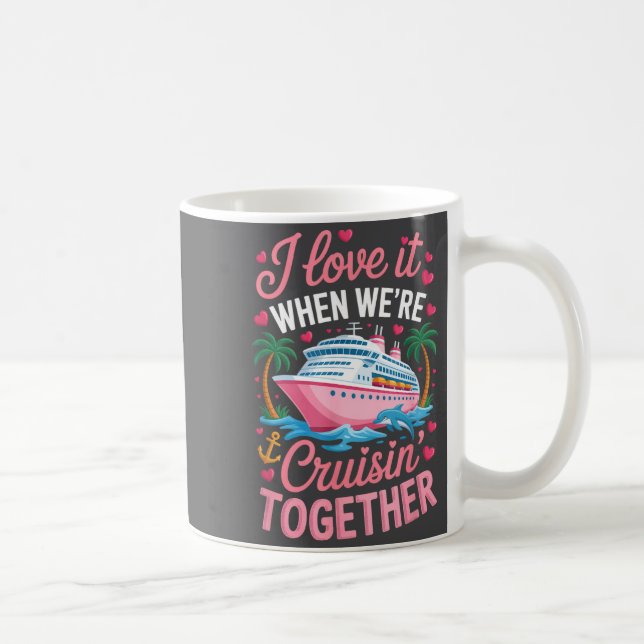 Cruising Together Matching Cruise Valentines Coupl Coffee Mug (Right)