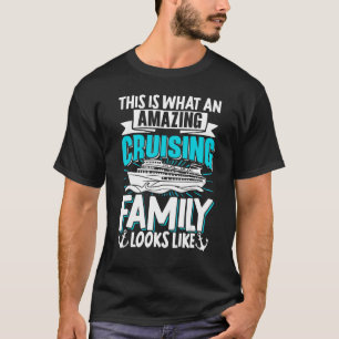 Cruising Vacation Family Trip This Is What An Amaz T-Shirt