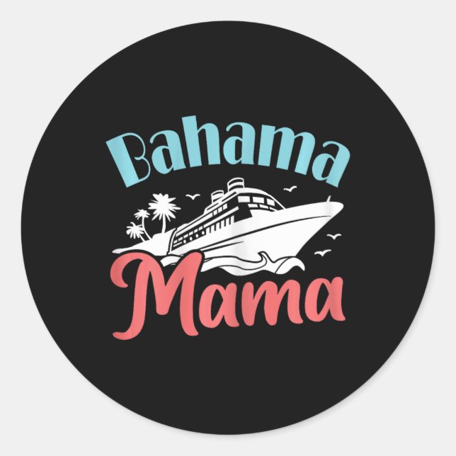 Cruising Vacation Mom Bahamas Trip Bahama Mama  Classic Round Sticker (Front)
