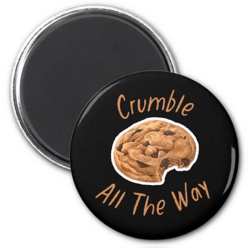 Crumble All The Way Crazy About Cookies Magnet