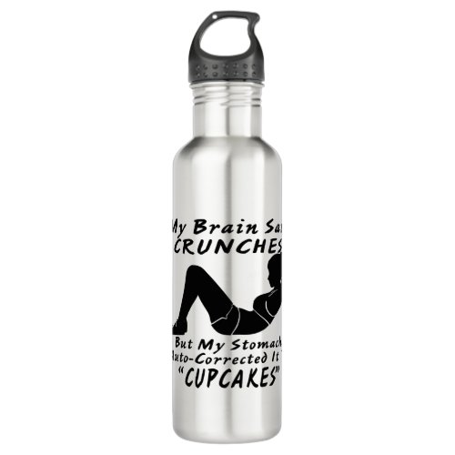 Crunches My Stomach Auto_Corrected To Cupcakes Stainless Steel Water Bottle