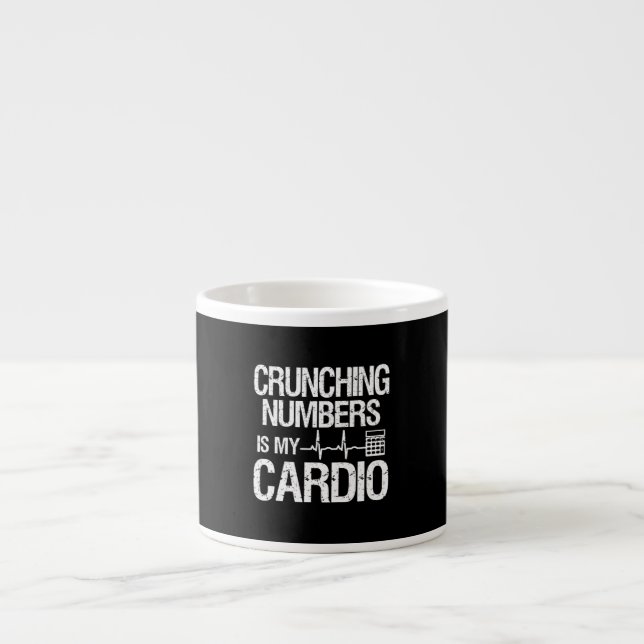 Crunching Numbers Is My Cardio  Accountant & CPA . Espresso Cup (Front)