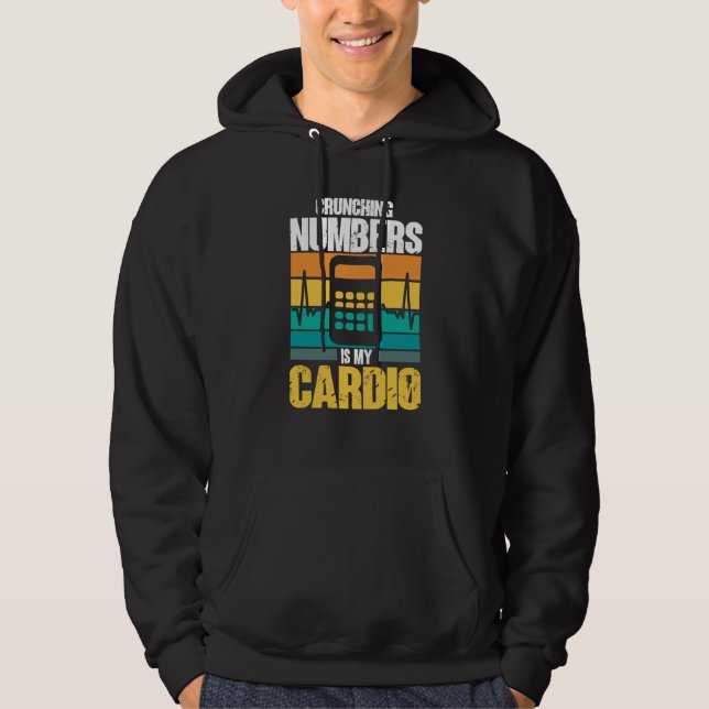 Crunching Numbers is My Cardio Auditor Accounting  Hoodie (Front)
