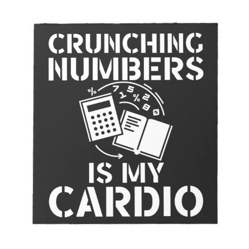 Crunching numbers is my cardio funny CPA accountan Notepad