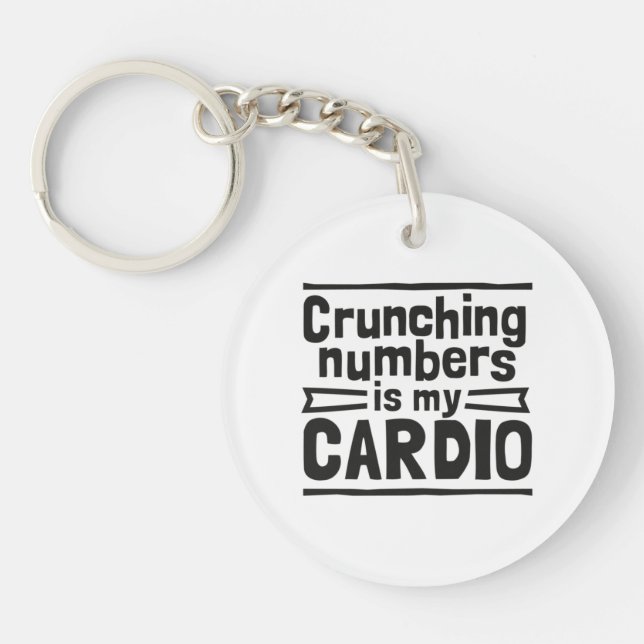 Crunching Numbers Is My Cardio Keychain (Front)