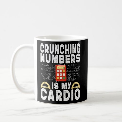 Crunching Numbers Is My Cardio School Teaching Mat Coffee Mug